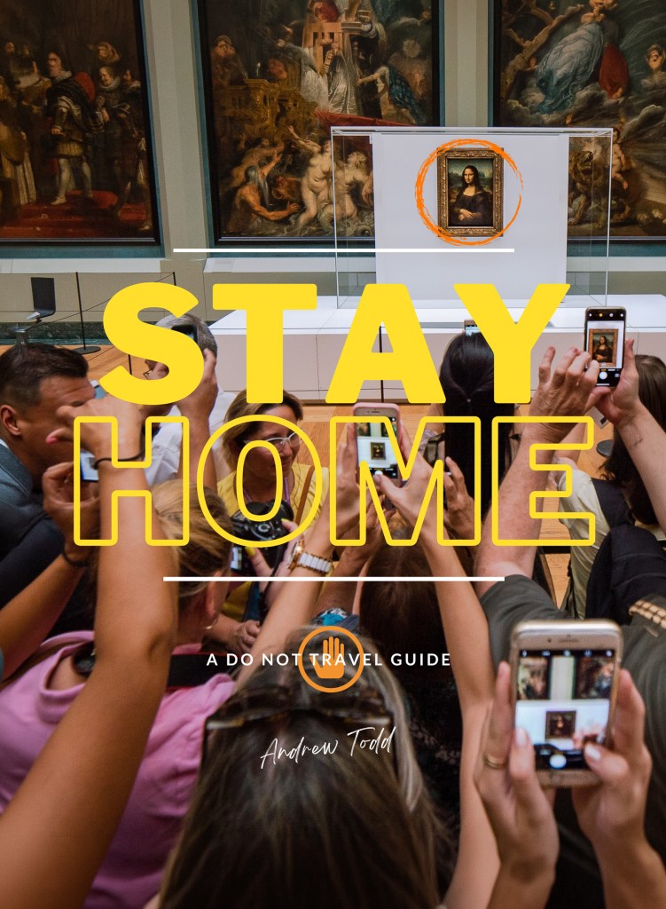 Cover of Stay At Home: A Do Not Travel Guide